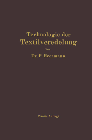 Technologie der Textilveredelung von Heermann,  Paul