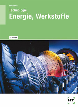 Technologie Energie, Werkstoffe von Schuberth,  Reinhard