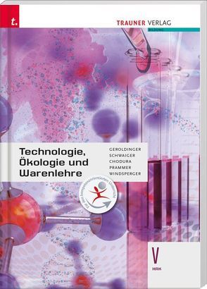 Technologie, Ökologie und Warenlehre V HAK von Chodura,  Dietmar, Geroldinger,  Helmut Franz, Prammer,  Heinz Karl, Schwaiger,  Barbara, Windsperger,  Andreas