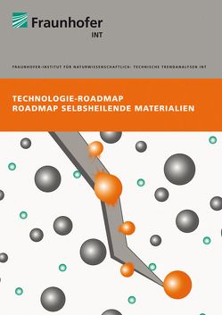 Technologie-Roadmap Selbstheilende Materialien. von Grigoleit,  S, Hahnenwald,  H., Kock,  D, Müller,  S, Schwarz-Geschka,  M., Thesing,  P., Thorleuchter,  D.