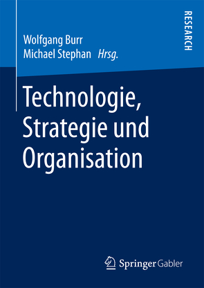 Technologie, Strategie und Organisation von Burr,  Wolfgang, Stephan,  Michael
