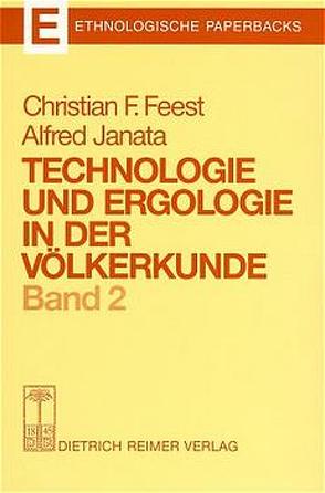 Technologie und Ergologie in der Völkerkunde von Feest,  Christian, Hirschberg,  Walter, Janata,  Alfred, Kasprycki,  Silvia S, Krpata,  Margit, Pauleschitz,  Andreas