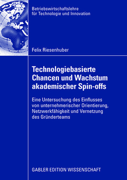 Technologiebasierte Chancen und Wachstum akademischer Spin-offs von Riesenhuber,  Felix, Walter,  Prof. Dr. Achim