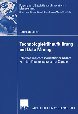 Technologiefrühaufklärung mit Data Mining von Zeller,  Andreas
