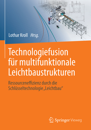 Technologiefusion für multifunktionale Leichtbaustrukturen von Kroll,  Lothar
