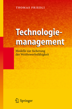 Technologiemanagement von Friedli,  Thomas