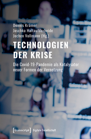 Technologien der Krise von Haltaufderheide,  Joschka, Krämer,  Dennis, Vollmann,  Jochen