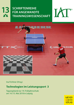 Technologien im Leistungssport 3 von Fichtner,  Ina, Trainingswissenschaft,  Institut für Angewandte