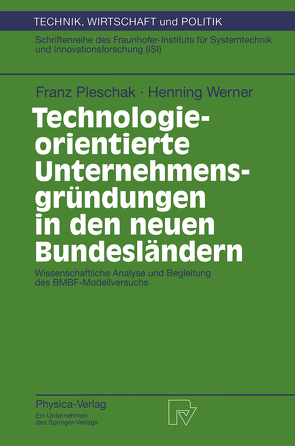 Technologieorientierte Unternehmensgründungen in den neuen Bundesländern von Pleschak,  Franz, Werner,  Henning