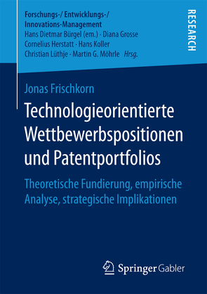 Technologieorientierte Wettbewerbspositionen und Patentportfolios von Frischkorn,  Jonas