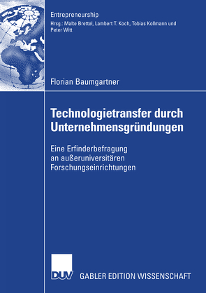 Technologietransfer durch Unternehmensgründungen von Baumgartner,  Florian, Witt,  Prof. Dr. Peter