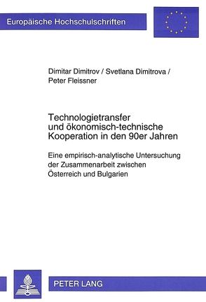 Technologietransfer und ökonomisch-technische Kooperation in den 90er Jahren von Dimitrov,  Dimitar, Dimitrova,  Svetlana, Fleissner,  Peter