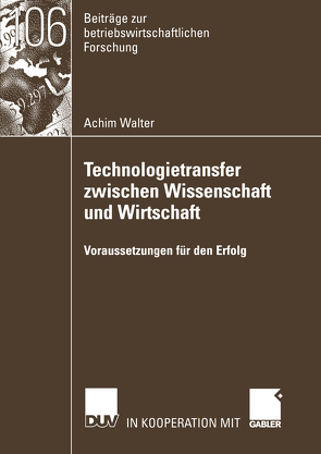 Technologietransfer zwischen Wissenschaft und Wirtschaft von Walter,  Achim