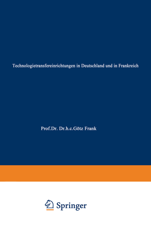 Technologietransfereinrichtungen in Deutschland und in Frankreich von Streubel,  Henning