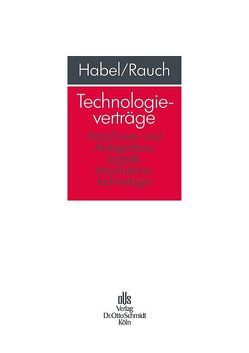 Technologieverträge von Habel,  Oliver M, Rauch,  Max J