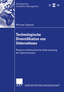 Technologische Diversifikation von Unternehmen von Stephan,  Michael