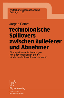 Technologische Spillovers zwischen Zulieferer und Abnehmer von Peters,  Jürgen