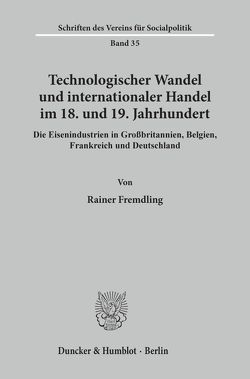 Technologischer Wandel und internationaler Handel im 18. und19. Jahrhundert. von Fremdling,  Rainer