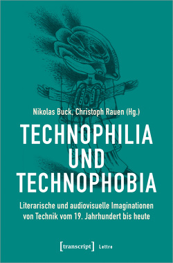 Technophilia und Technophobia von Buck,  Nikolas, Rauen,  Christoph