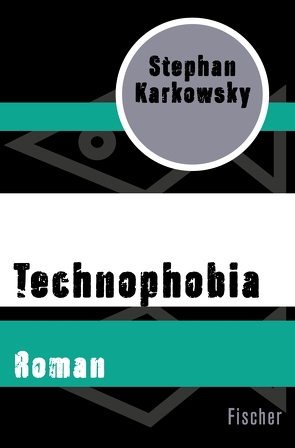 Technophobia von Karkowsky,  Stephan