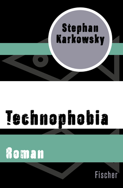 Technophobia von Karkowsky,  Stephan