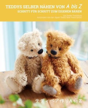 Teddys selber nähen von A bis Z von Jennings,  Kayoko, Schmidt-Wussow,  Susanne, Toshikura,  Keiko