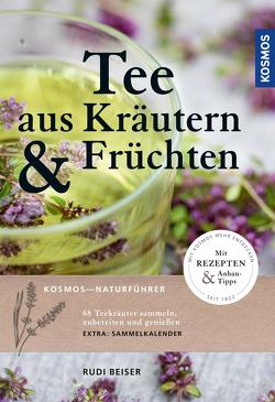 Tee aus Kräutern und Früchten von Beiser,  Rudi