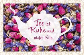 Tee ist Ruhe und nicht Eile. von Engeln,  Reinhard