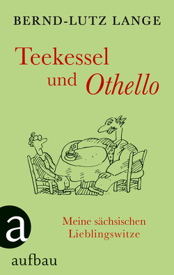 Teekessel und Othello von Lange,  Bernd-Lutz, Otto,  Lothar