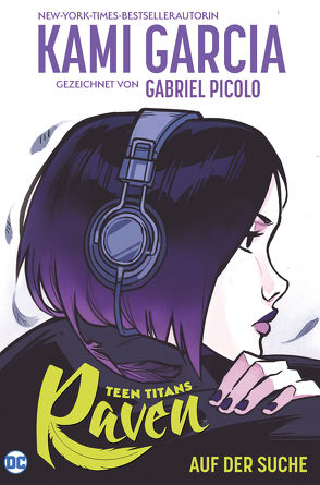 Teen Titans: Raven – Auf der Suche von Garcia,  Kami, Kentopf,  Sanni, Picolo,  Gabriel