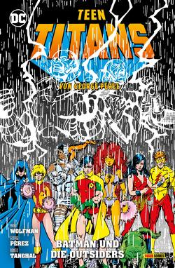 Teen Titans von George Perez von Aparo,  Jim, Bahn,  Mike W., Kasprzak,  Andreas, Pérez,  George, Pollard,  Keith, Wolfman,  Marv