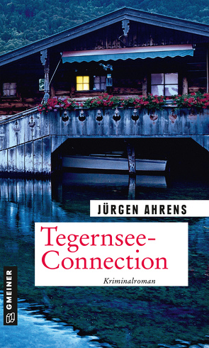 Tegernsee-Connection von Ahrens,  Jürgen