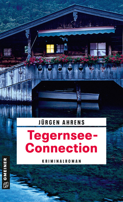 Tegernsee-Connection von Ahrens,  Jürgen