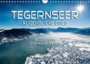 Tegernseer Augenblicke 2023 (Wandkalender 2023 DIN A4 quer) von Schiefer,  Stefan