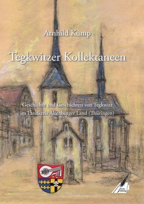 Tegkwitzer Kollektaneen von Kump,  Arnhild