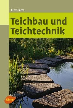 Teichbau und Teichtechnik von Hagen,  Peter