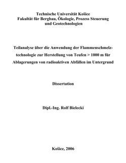 Teilanalyse über die Anwendung der Flammenschmelztechnologie zur Herstellung von Teufen > 1000 m für Ablagerungen von radioaktiven Abfällen im Untergrund von Bielecki,  Rolf