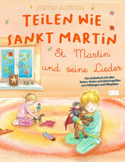 Teilen wie Sankt Martin – St. Martin und seine Lieder von Janetzko,  Stephen