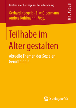 Teilhabe im Alter gestalten von Kuhlmann,  Andrea, Naegele,  Gerhard, Olbermann,  Elke