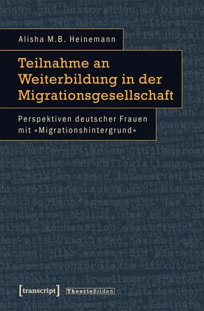 Teilnahme an Weiterbildung in der Migrationsgesellschaft von Heinemann,  Alisha M.B.
