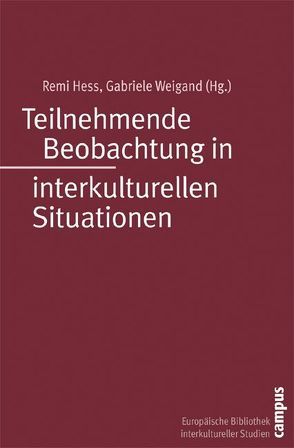 Teilnehmende Beobachtung in interkulturellen Situationen von Albert,  Marie-Theres, Brougère,  Gilles, Carpentier,  Marie-Nelly, Colin,  Lucette, Delory-Momberger,  Christine, Demorgon,  Jacques, Gabriel,  Nicole, Hess,  Remi, Holzbrecher,  Alfred, Illiade,  Kareen, Lapassade,  Georges, Merkens,  Hans, Müller,  Burkhard, Nicklas,  Hans, Saupe,  Volker, Wagner-Willi,  Monika, Weigand,  Gabriele, Wulf,  Christoph