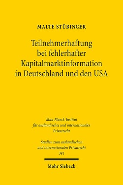 Teilnehmerhaftung bei fehlerhafter Kapitalmarktinformation in Deutschland und den USA von Stübinger,  Malte