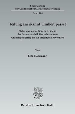 Teilung anerkannt, Einheit passé? von Eckert,  Rainer, Haarmann,  Lutz, Hilsberg,  Stephan, Kühn,  Detlef