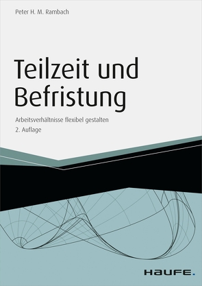 Teilzeit und Befristung von Rambach,  Peter H.M.