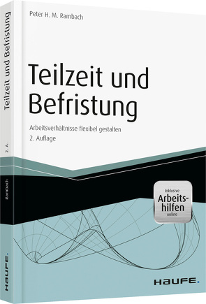 Teilzeit und Befristung – inkl. Arbeitshilfen online von Rambach,  Peter H.M.