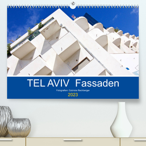 TEL AVIV Fassaden (Premium, hochwertiger DIN A2 Wandkalender 2023, Kunstdruck in Hochglanz) von Rechberger,  Gabriele