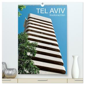 TEL AVIV Stadtansichten (hochwertiger Premium Wandkalender 2024 DIN A2 hoch), Kunstdruck in Hochglanz von Kürvers,  Gabi