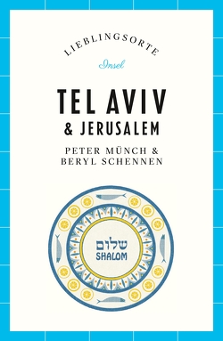 Tel Aviv und Jerusalem – Lieblingsorte von Münch,  Peter, Schennen,  Beryl