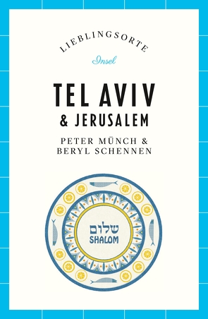 Tel Aviv und Jerusalem – Lieblingsorte von Münch,  Peter, Schennen,  Beryl