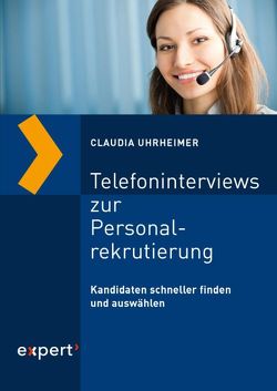 Telefoninterviews zur Personalrekrutierung von Uhrheimer,  Claudia